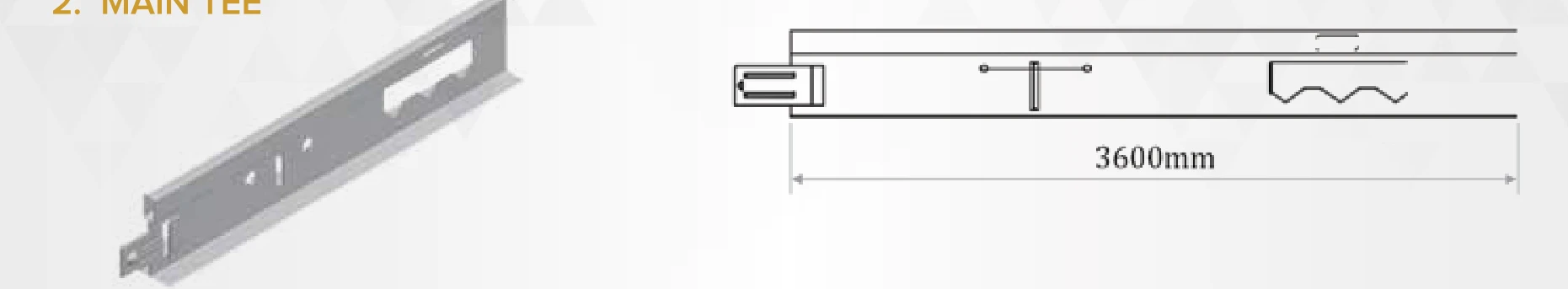 FERREX main tee, 3600mm long, with elevation drawing